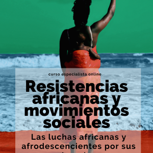 RESISTENCIAS AFRICANAS Y MOVIMIENTOS SOCIALES