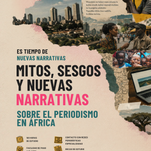MITOS, SESGOS Y NUEVAS NARRATIVAS DEL PERIODISMO EN ÁFRICA